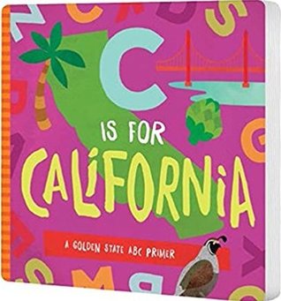 C is for California: A Golden State ABC Primer (Board Book)