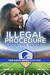 Illegal Procedure by Christine Kersey Illegal Procedure by Christine Kersey
