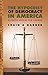 The Hypocrisy of Democracy in America by Craig Garner