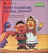 We're Counting on You, Grover! by Michaela Muntean