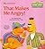 That Makes Me Angry! (Sesame Street Growing-Up Books)