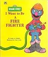 I Want To Be a Firefighter I Want To Be a Firefighter