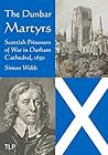 The Dunbar Martyrs by Simon Webb