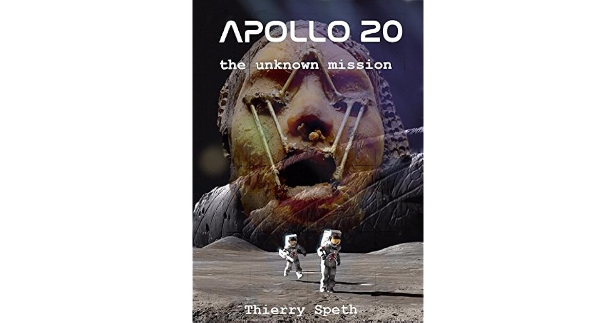 Apollo 20, the Unknown Mission Memories of the Commander of the