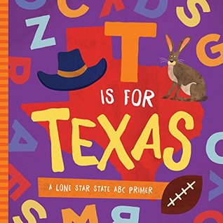 T is for Texas: A Lone Star State ABC Primer (Board Book)
