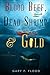 Blood Beef, Dead Shrimp & Gold by Gary P. Flood