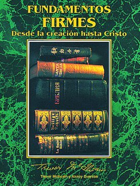 Fundamentos Firmes: desde la Creación hasta Cristo - Firm Foundations (Spanish)