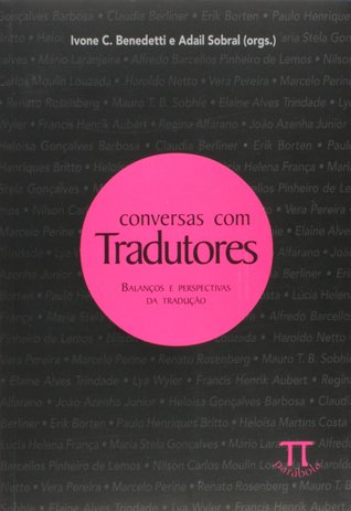 Conversas com Tradutores: Balanços e Perspectivas da Tradução (Paperback)