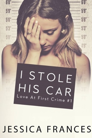 I Stole His Car (Love at First Crime, #1)