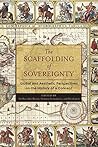 The Scaffolding of Sovereignty: Global and Aesthetic Perspectives on the History of a Concept