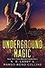 Underground Magic (Undergro...