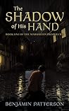 The Shadow of His Hand: Book One of the Markulian Prophecies Book cover for The Shadow of His Hand: Book One of the Markulian Prophecies