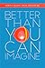 Better Than You Can Imagine by Patrick Quinn Better Than You Can Imagine by Patrick Quinn