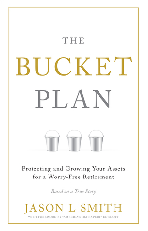 The Bucket Plan®: Protecting and Growing Your Assets for a Worry-Free Retirement (Hardcover)