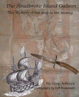 The Stradbroke Island Galleon : the Mystery of the Ship in the Swamp (Paperback)