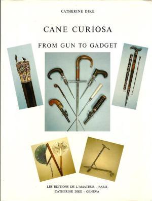 Cane Curiosa: From Gun to Gadget (Hardcover)