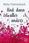 Und dann ist alles anders by Nelly Fehrenbach