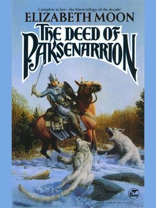 The Deed Of Paksenarrion By Elizabeth Moon