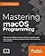 Mastering macOS Programming by Stuart Grimshaw