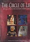 The Circle of Life: Rituals from the Human Family Album The Circle of Life: Rituals from the Human Family Album