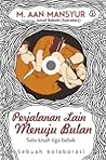 Perjalanan Lain Menuju Bulan by M. Aan Mansyur