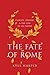 The Fate of Rome by Kyle Harper