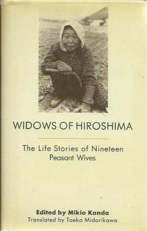 Widows of Hiroshima: The Life Stories of Nineteen Peasant Wives (Paperback)