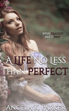 A Life No Less Than Perfect (Life & Love #1)
