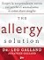 The Allergy Solution: Scopri la sorprendente verità sul perchè ci ammaliamo e come stare meglio (Italian Edition)