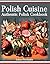 Polish Cuisine: Authentic P...