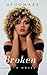 Broken by Ufuomaee Broken by Ufuomaee