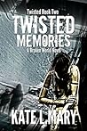 Twisted Memories by Kate L. Mary