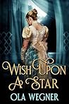 Wish Upon a Star by Ola Wegner Wish Upon a Star by Ola Wegner
