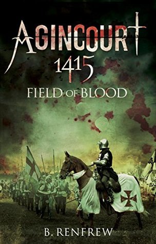 Agincourt, 1415: Field of Blood