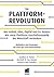 Die Plattform-Revolution - Von Airbnb, Uber, PayPal und Co. lernen: Wie neue Plattform-Geschäftsmodelle die Wirtschaft verändern: Methoden und Strategien für Start-ups und Unternehmen (German Edition)