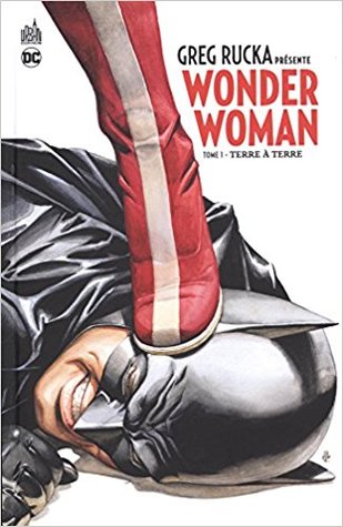 Wonder Woman: Terre à Terre (Greg Rucka présente Wonder Woman, #1)