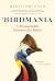 Birdmania: A Remarkable Pas...