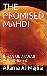 THE PROMISED MAHDI: BIHAR-UL-ANWAR-VOL-51-52-53