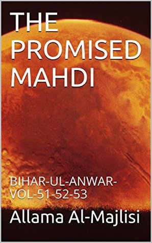 THE PROMISED MAHDI: BIHAR-UL-ANWAR-VOL-51-52-53 (Kindle Edition)