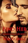 Find Her (Avenging Angels MC, #1) Find Her (Avenging Angels MC, #1)
