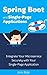 Spring Boot and Single-Page Applications: Integrate Your Microservice Securely with Your Single-Page Application (Brief books for developers Book 2)