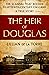 The Heir of Douglas: The Sc...