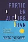 Fortid er alt jeg har by Adam Silvera