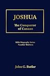 Joshua: The Conqueror of Canaan (Bible Biography Series)