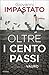 Oltre i cento passi (Italian Edition)