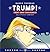 Trump! Trent'anni con Donald. Dalle strisce di Doonesbury by G.B. Trudeau