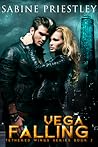 Vega Falling (Tethered Wings #2) Vega Falling (Tethered Wings #2)