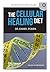 The Cellular Healing Diet by Daniel Pompa