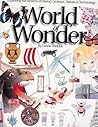 World of Wonder: Exploring the Realms of History, Science, Nature & Technology