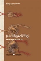 Jan Zhořelecký : třetí syn Karla IV. (Hardcover)